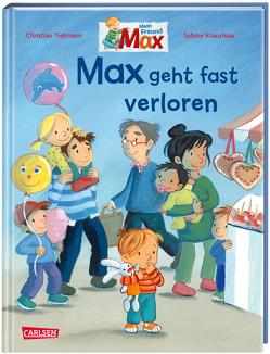 Max-Bilderbücher: Max geht fast verloren von Kraushaar,  Sabine, Tielmann,  Christian