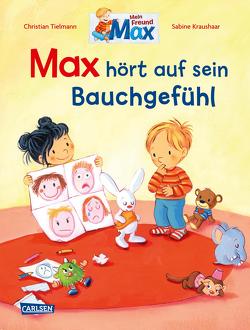 Max-Bilderbücher: Max hört auf sein Bauchgefühl von Kraushaar,  Sabine, Tielmann,  Christian