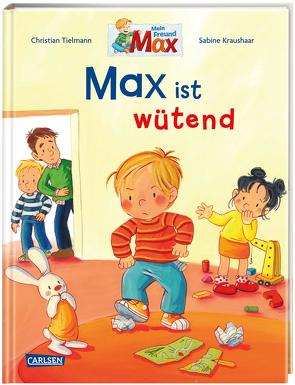 Max-Bilderbücher: Max ist wütend von Kraushaar,  Sabine, Tielmann,  Christian