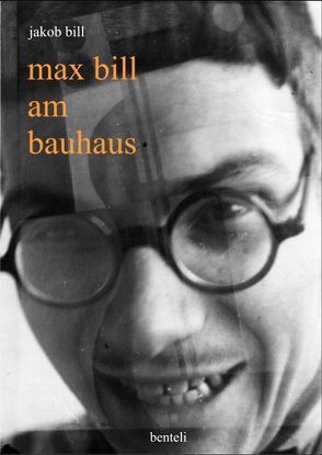 Max Bill am Bauhaus von Bill,  Jakob