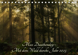 Max Dauthendey – Mit dem Wald durchs Jahr (Tischkalender 2023 DIN A5 quer) von Wally