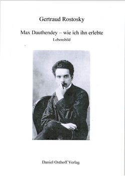 Max Dauthendey – wie ich ihn erlebte. von Rostosky,  Gertraud