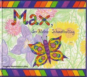 Max, der kleine Schmetterling von Stadelmann-Lüthy,  Angela