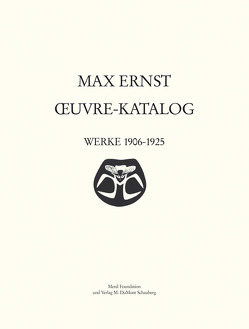Max Ernst Oeuvre-Katalog Band 2 Werke 1906 – 1925 von Metken,  Sigrid u. Günter, Spies,  Werner