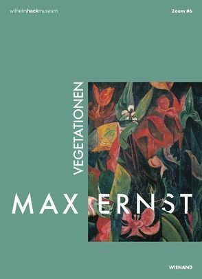 Max Ernst. Vegetationen von Nebenführ,  Julia, Nolden,  Herbert
