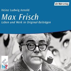 Max Frisch von Arnold,  Heinz Ludwig, Boehncke,  Heiner, Frisch,  Max, Illert,  Ursula, Löw,  Jürg, Stoepel,  Moritz