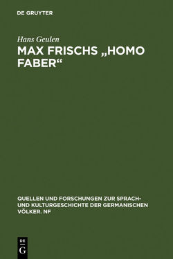 Max Frischs „Homo faber“ von Geulen,  Hans