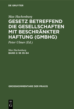 Max Hachenburg: Gesetz betreffend die Gesellschaften mit beschränkter Haftung (GmbHG) / (§§ 35–84) von Bing,  Fritz, Hachenburg,  Max