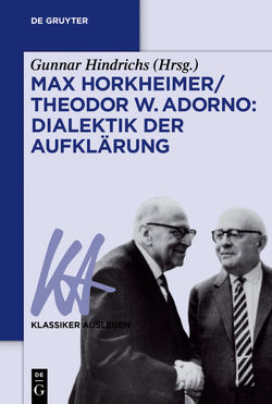 Max Horkheimer/Theodor W. Adorno: Dialektik der Aufklärung von Hindrichs,  Gunnar