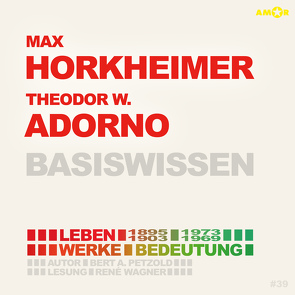 Max Horkheimer und Theodor W. Adorno – Basiswissen von Petzold,  Bert Alexander, Wagner,  René