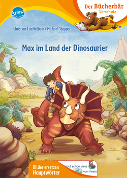 Max im Land der Dinosaurier von Loeffelbein,  Christian, Stapper,  Michael
