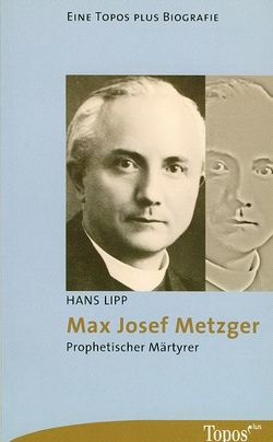 Max Josef Metzger von Lipp,  Hans