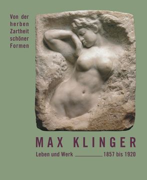 Max Klinger – Leben und Werk 1857 bis 1920 von Mück,  Hans-Dieter