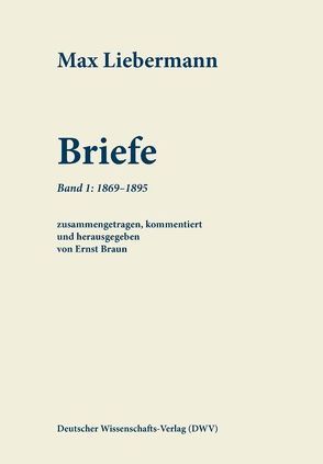 Max Liebermann: Briefe von Braun,  Ernst, Liebermann,  Max