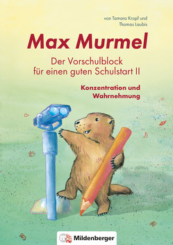 Max Murmel: Der Vorschulblock für einen guten Schulstart II von Kropf,  Tamara, Laubis,  Thomas