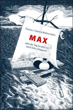 Max oder der Tag an dem ich nach links schipperte von Haller,  Bettina, Hauck,  Thomas J