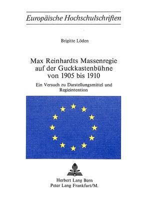 Max Reinhardts Massenregie auf der Guckkastenbühne von 1905 bis 1910 von Loeden,  Brigitte