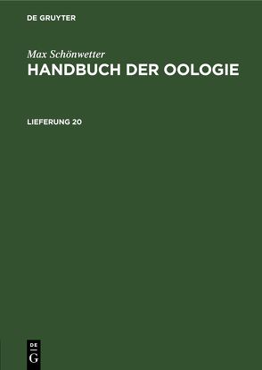 Max Schönwetter: Handbuch der Oologie / Max Schönwetter: Handbuch der Oologie. Lieferung 20 von Meise,  Wilhelm, Schönwetter,  Max