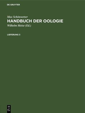 Max Schönwetter: Handbuch der Oologie / Max Schönwetter: Handbuch der Oologie. Lieferung 3 von Meise,  Wilhelm, Schönwetter,  Max