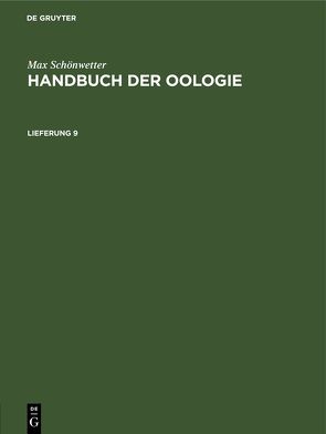 Max Schönwetter: Handbuch der Oologie / Max Schönwetter: Handbuch der Oologie. Lieferung 9 von Meise,  Wilhelm, Schönwetter,  Max