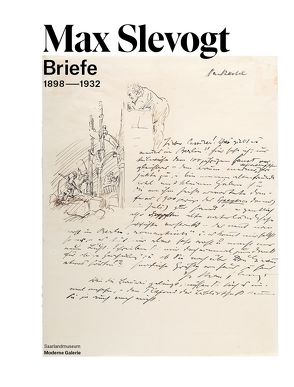 Max Slevogt. Briefe 1898-1932 von Mönig,  Roland, Wolf,  Eva