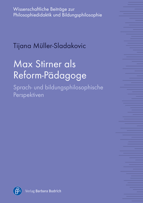 Max Stirner als Reform-Pädagoge von Müller-Sladakovic,  Tijana