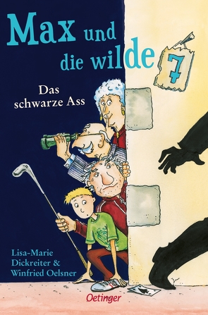 Max und die wilde 7 1. Das schwarze Ass von Dickreiter,  Lisa-Marie, Krause,  Ute, Oelsner,  Winfried