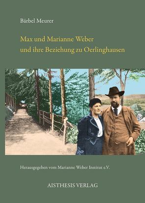 Max und Marianne Weber und ihre Beziehung zu Oerlinghausen von Meurer,  Bärbel