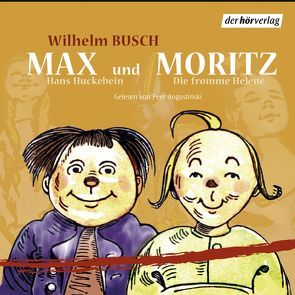 Max und Moritz / Hans Huckebein / Die fromme Helene von Augustinski,  Peer, Busch,  Wilhelm