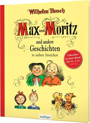 Max und Moritz und andere Geschichten in sieben Streichen von Busch,  Wilhelm, Herbert,  Wilhelm, Storch,  Carl