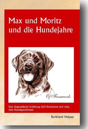 Max und Moritz und die Hundejahre von Helpap,  Björn, Helpap,  Burkhard, Helpap,  Jens, Peter,  Klaus M