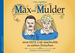Max und Mulder von Nikol,  Frank, Stahlhut,  Peter
