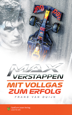Max Verstappen – Mit Vollgas zum Erfolg von Dujin,  Frans van, Spaß am Lesen Verlag GmbH