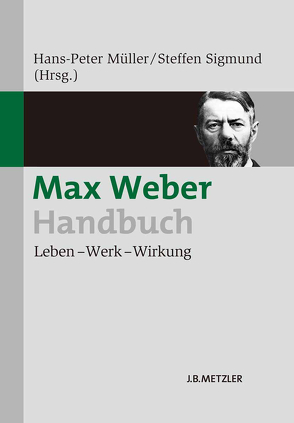 Max Weber-Handbuch von Müller,  Hans Peter, Sigmund,  Steffen