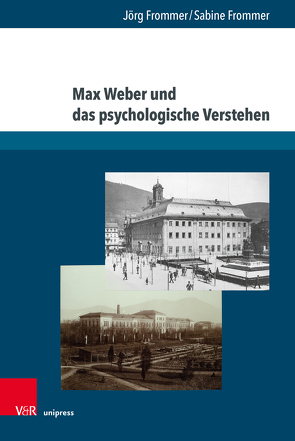 Max Weber und das psychologische Verstehen von Frommer,  Jörg, Frommer,  Sabine, Weiß,  Johannes