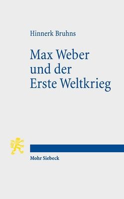 Max Weber und der Erste Weltkrieg von Bruhns,  Hinnerk
