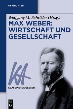 Max Weber: Wirtschaft und Gesellschaft von Schröder,  Wolfgang M.
