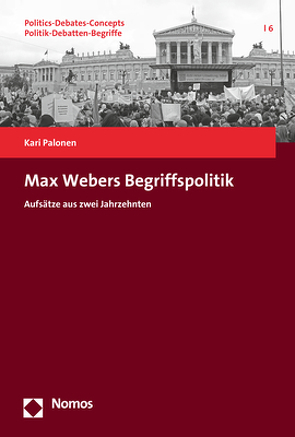 Max Webers Begriffspolitik von Palonen,  Kari