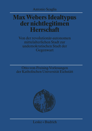 Max Webers Idealtypus der nichtlegitimen Herrschaft von Scaglia,  Antonio