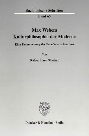 Max Webers Kulturphilosophie der Moderne. von Llano Sánchez,  Rafael