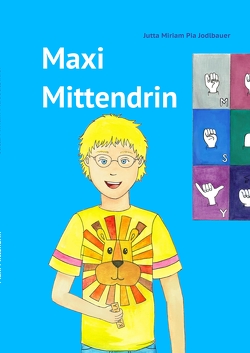 Maxi Mittendrin von Jodlbauer,  Jutta Miriam Pia