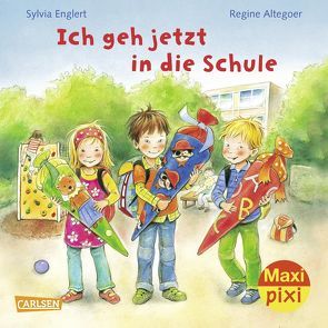 Maxi Pixi 227: VE 5 Ich geh jetzt in die Schule (5 Exemplare) von Altegoer,  Regine, Englert,  Sylvia