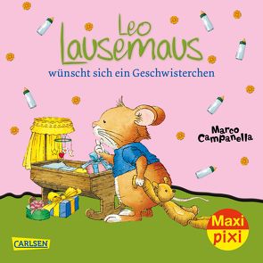 Maxi Pixi 256: VE 5 Leo Lausemaus wünscht sich ein Geschwisterchen (5 Exemplare) von Campanella,  Marco, Casalis,  Anna