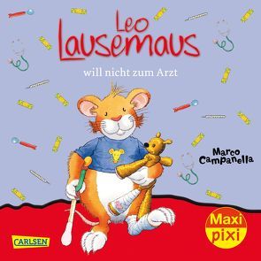 Maxi Pixi 259: VE 5 Leo Lausemaus will nicht zum Arzt (5 Exemplare) von Campanella,  Marco, Casalis,  Anna