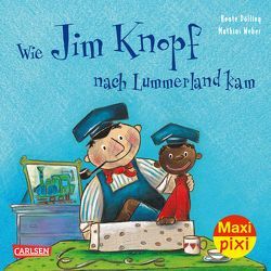 Maxi Pixi 268: VE 5 Wie Jim Knopf nach Lummerland kam (5 Exemplare) von Dölling,  Beate, Ende,  Michael, Tripp,  F J, Weber,  Mathias