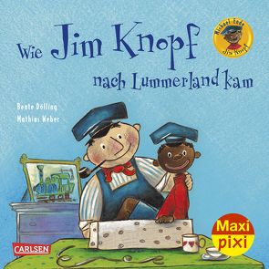 Maxi Pixi 268: Wie Jim Knopf nach Lummerland kam   von Dölling,  Beate, Ende,  Michael, Tripp,  F J, Weber,  Mathias