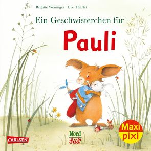 Maxi Pixi 329: Pauli bekommt ein Geschwisterchen von Tharlet,  Eve, Weninger,  Brigitte