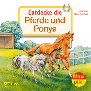 Maxi Pixi 342: Entdecke die Pferde und Ponys von Krautmann,  Milada, Leintz,  Laura