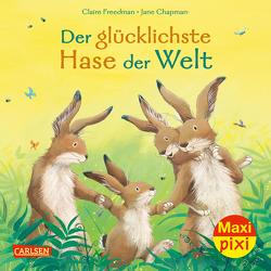 Maxi Pixi 364: Der glücklichste Hase der Welt von Chapman,  Jane, Freedman,  Claire