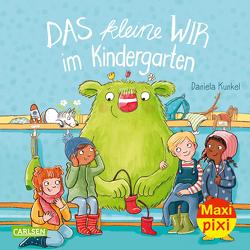Maxi Pixi 389: Das kleine WIR im Kindergarten von Kunkel,  Daniela
